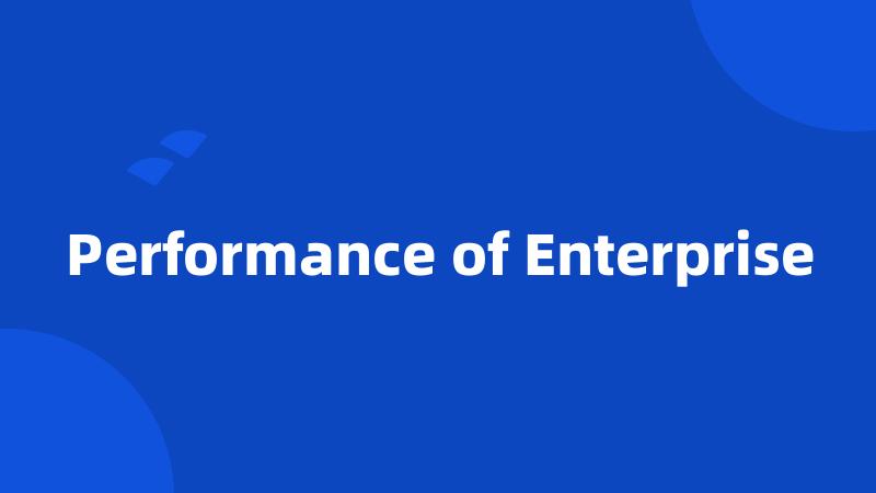 Performance of Enterprise