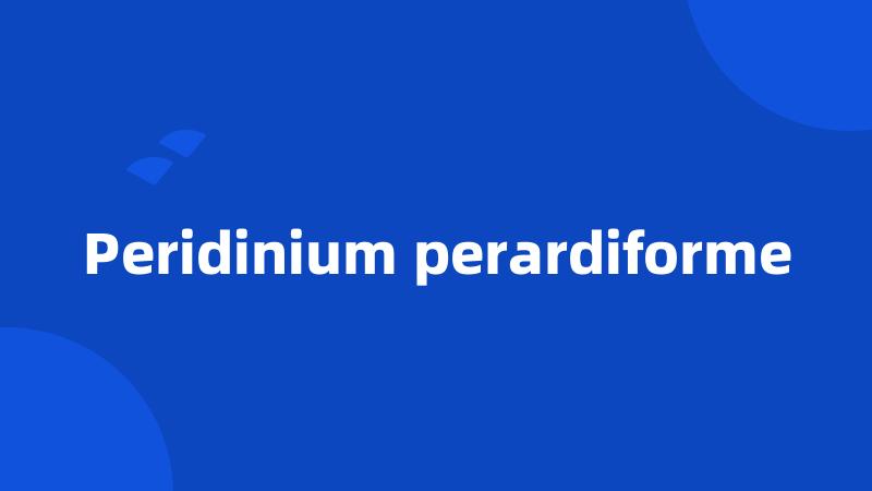 Peridinium perardiforme