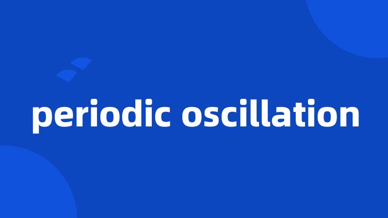 periodic oscillation