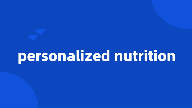 personalized nutrition