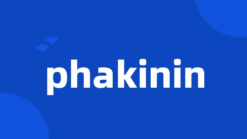 phakinin