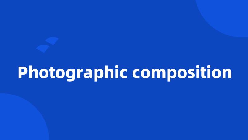 Photographic composition