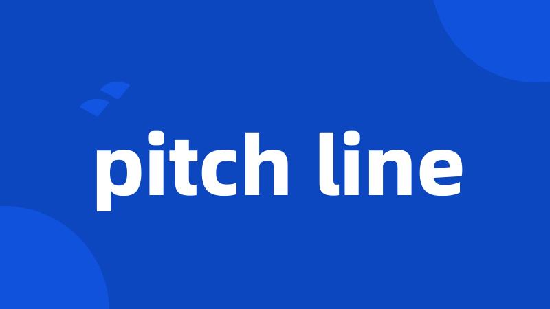 pitch line