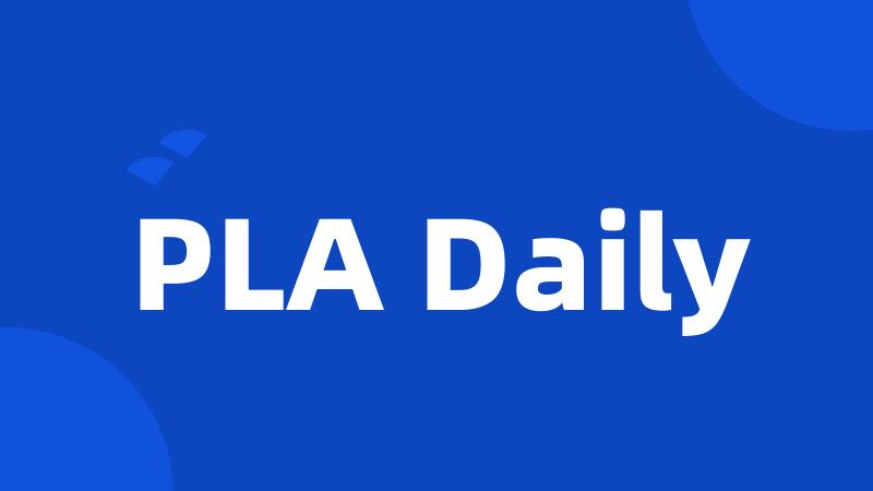 PLA Daily