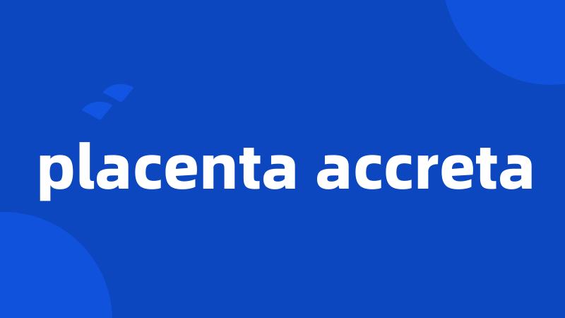 placenta accreta