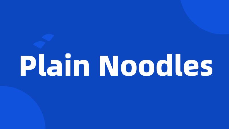 Plain Noodles