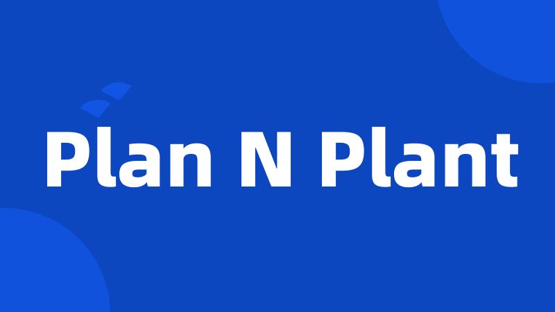 Plan N Plant