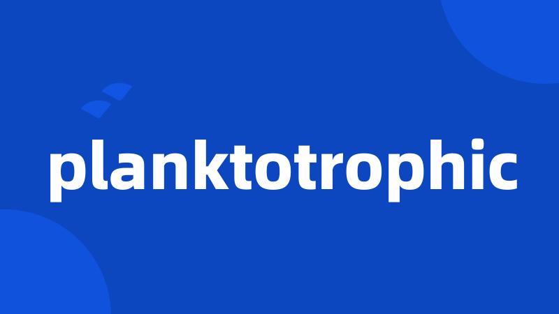 planktotrophic