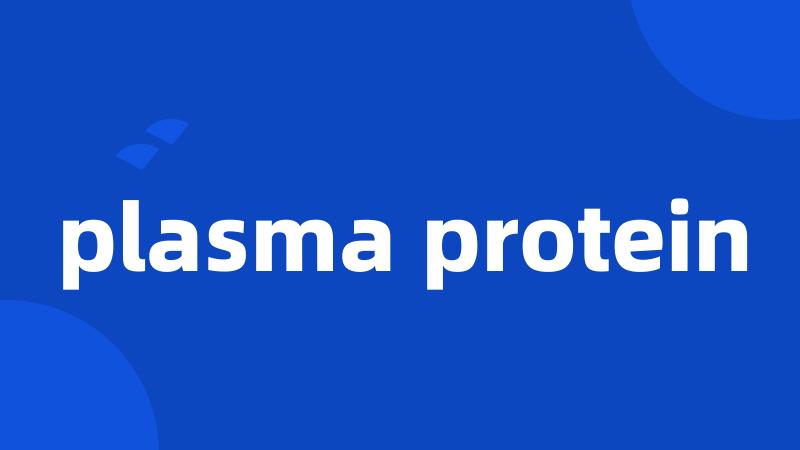 plasma protein