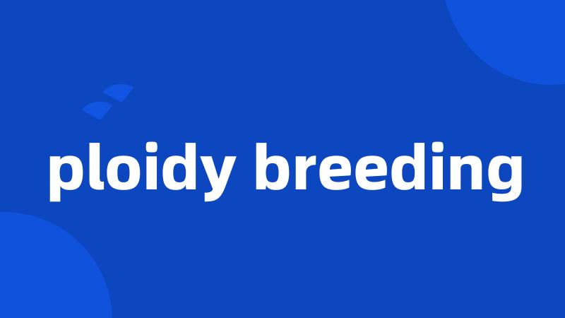 ploidy breeding