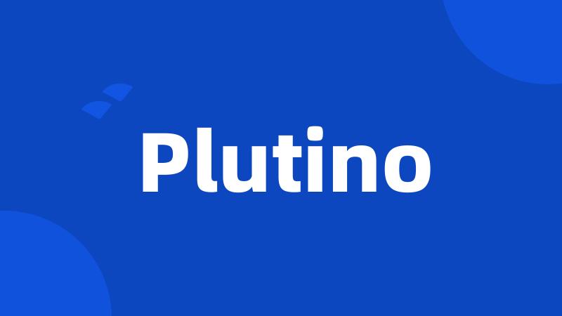 Plutino