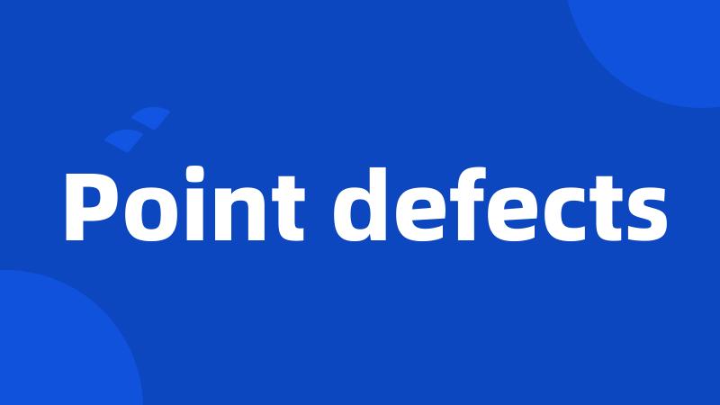 Point defects