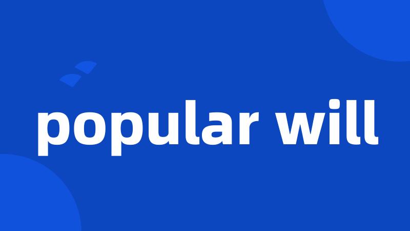 popular will