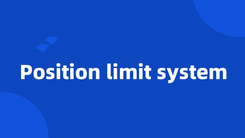 Position limit system