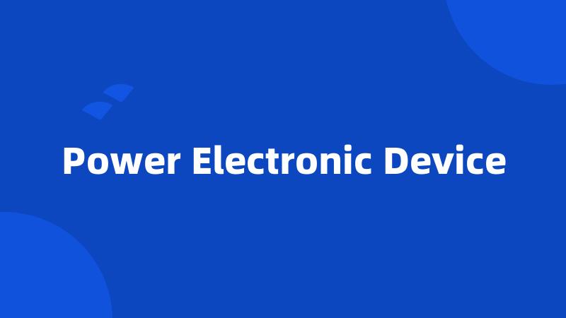 Power Electronic Device