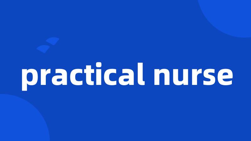 practical nurse