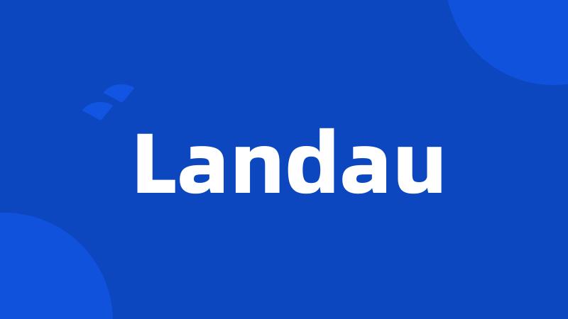 Landau