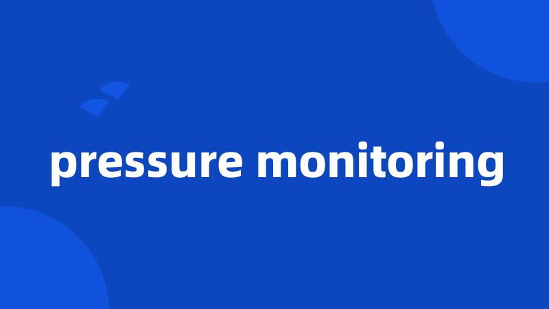 pressure monitoring