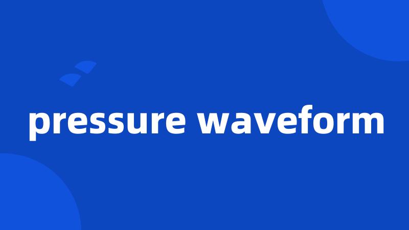 pressure waveform