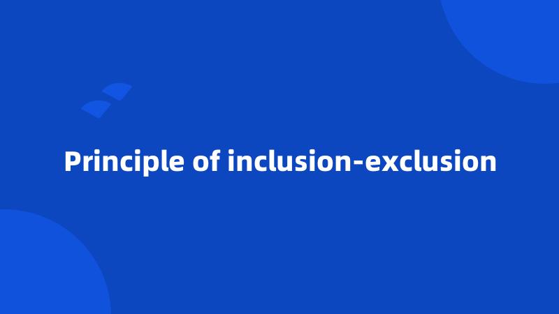 Principle of inclusion-exclusion