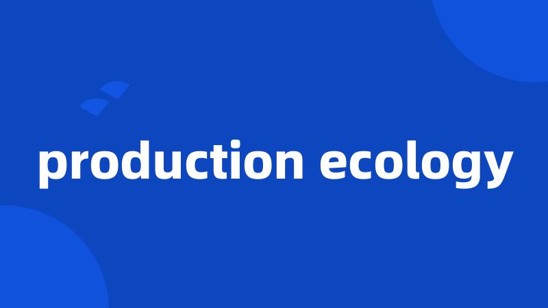 production ecology