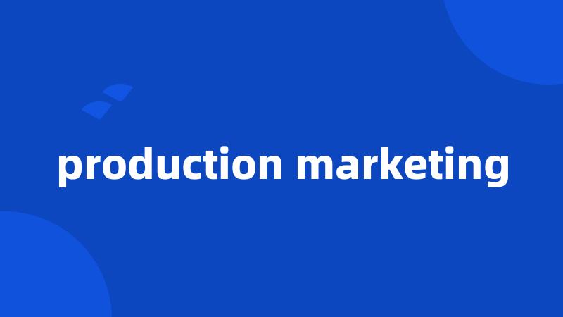 production marketing