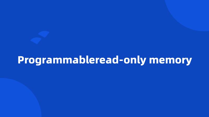 Programmableread-only memory