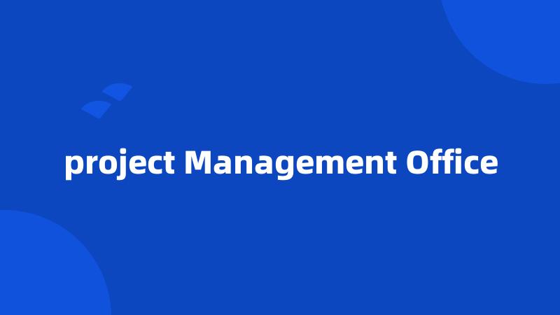 project Management Office