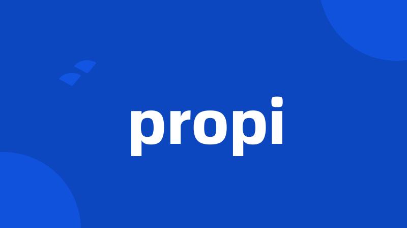 propi