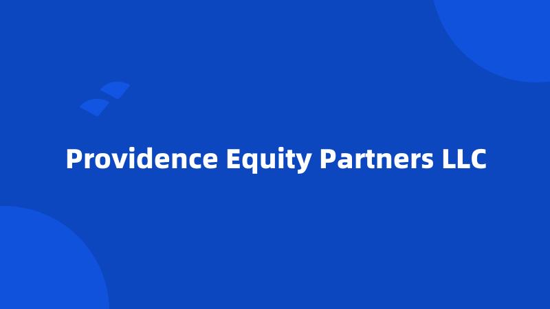 Providence Equity Partners LLC