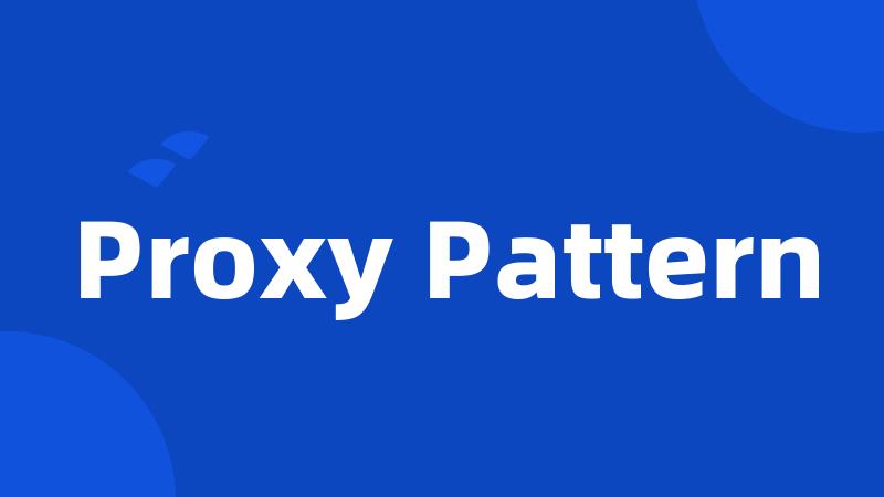 Proxy Pattern