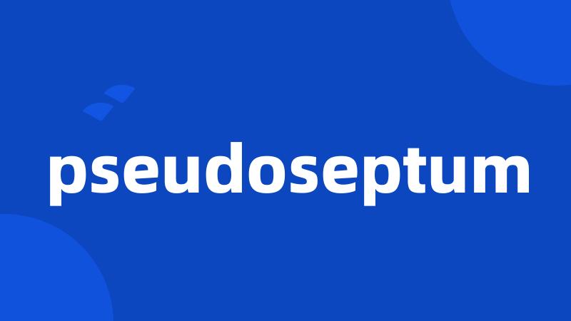 pseudoseptum