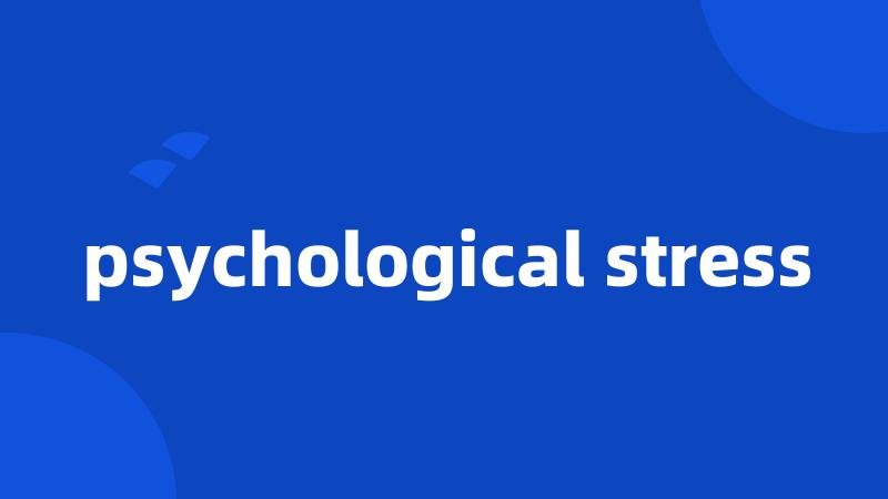 psychological stress