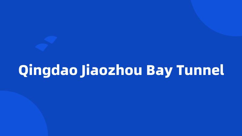 Qingdao Jiaozhou Bay Tunnel