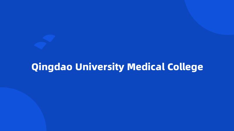 Qingdao University Medical College