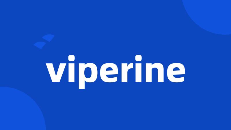 viperine