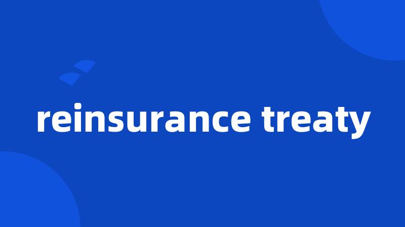 reinsurance treaty