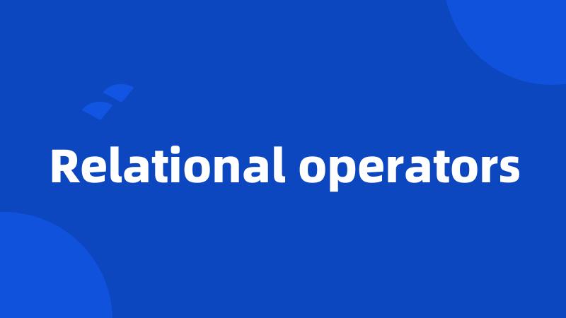 Relational operators