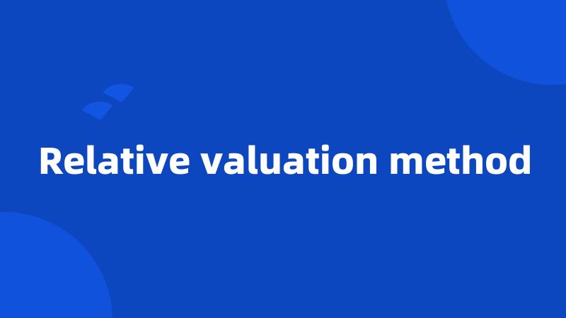 Relative valuation method