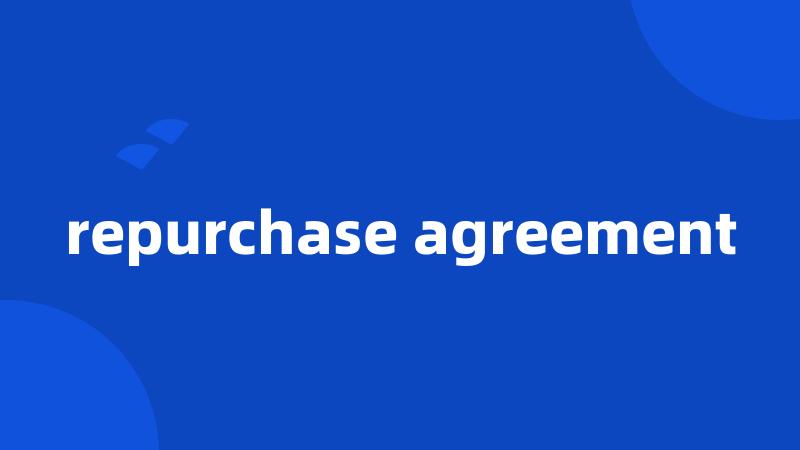 repurchase agreement