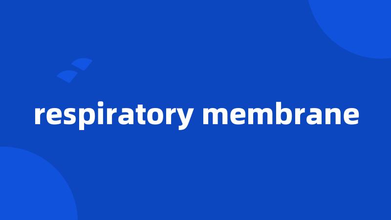 respiratory membrane