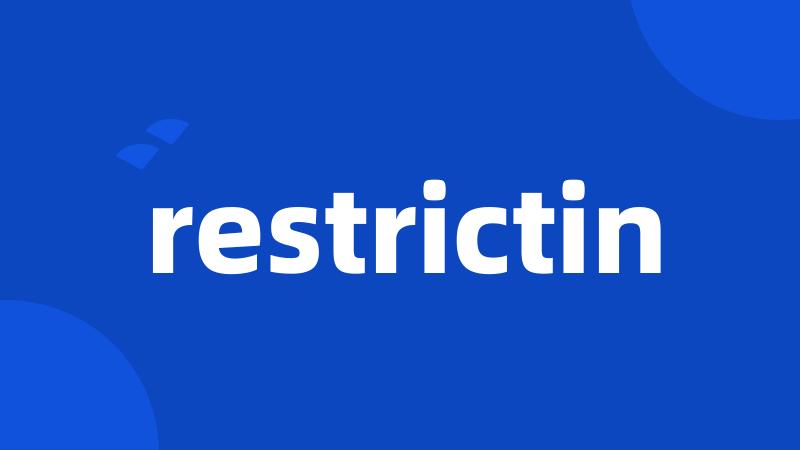 restrictin