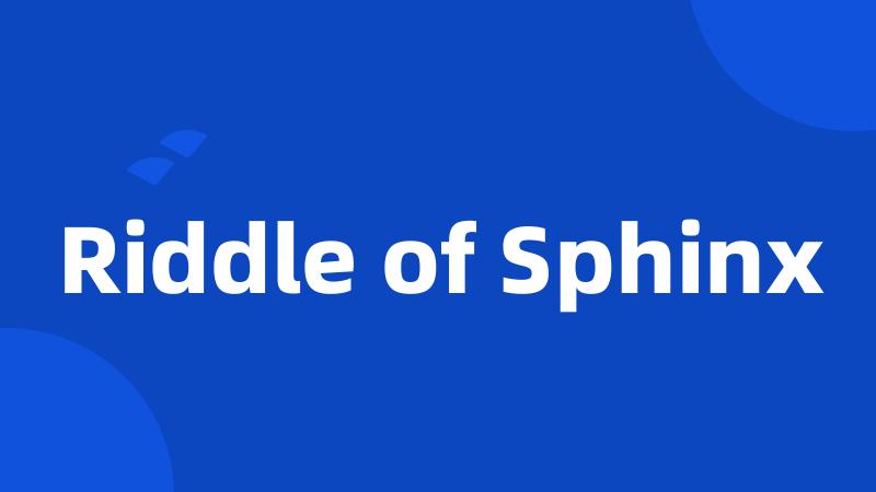 Riddle of Sphinx