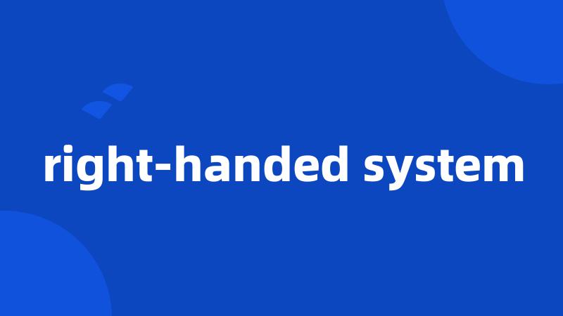 right-handed system