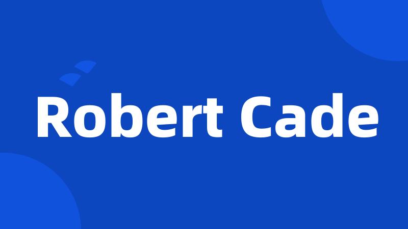 Robert Cade