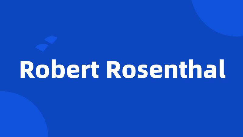 Robert Rosenthal