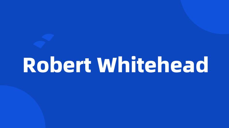 Robert Whitehead