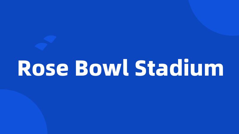 Rose Bowl Stadium