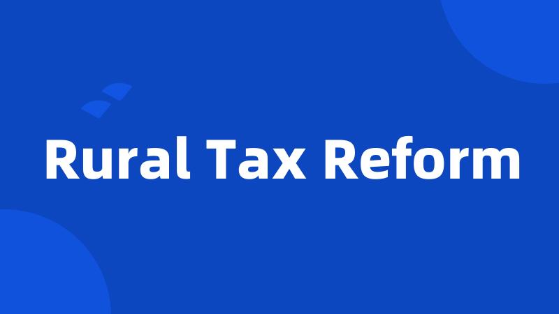 Rural Tax Reform