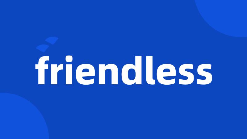 friendless